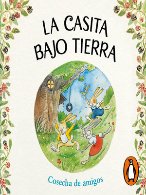 cover image of La casita bajo tierra 1--Cosecha de amigos